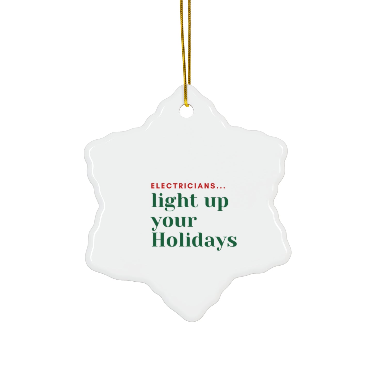 "ELECTRICIANS...light up your Holidays" Ceramic Ornament, 4 shapes
