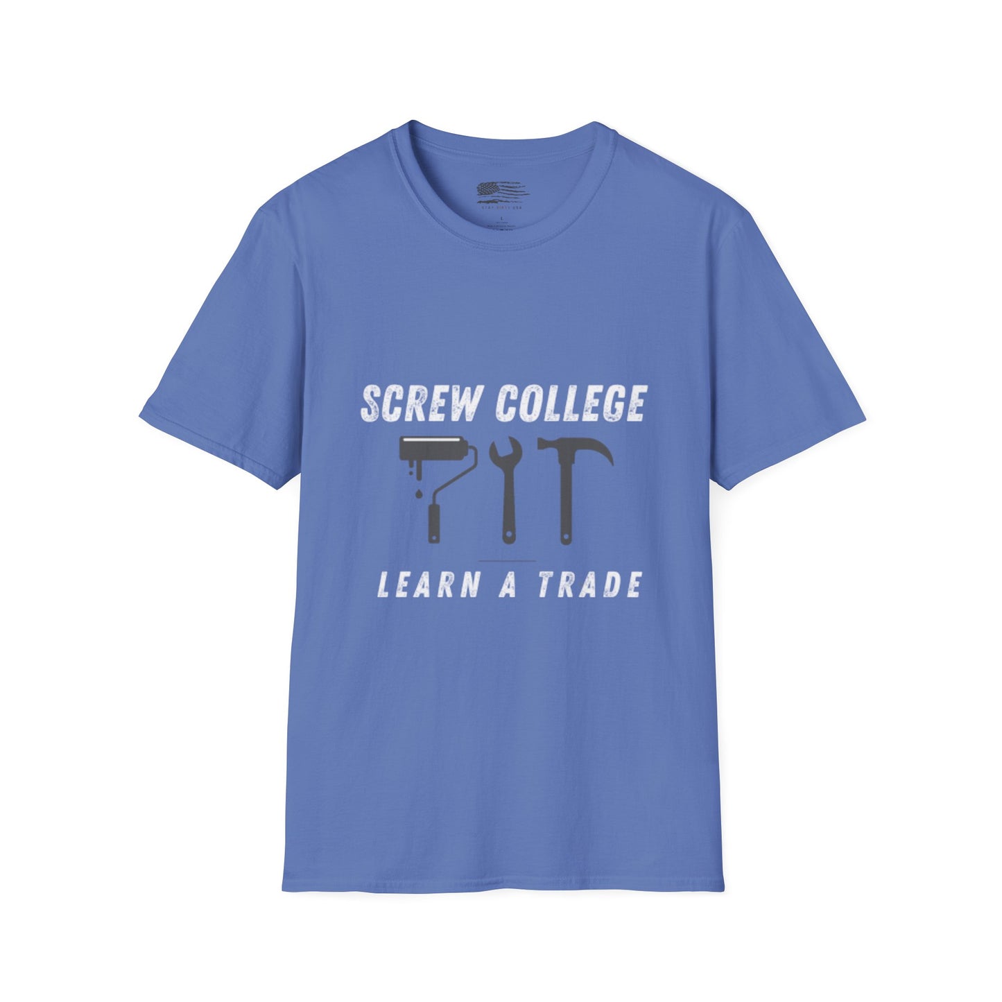 Support the Trades T-Shirt - College Debt Free - 100% Cotton - Soft & Lightweight