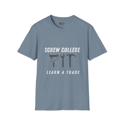 Support the Trades T-Shirt - College Debt Free - 100% Cotton - Soft & Lightweight