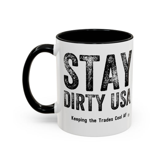 Stay Dirty USA...Keeping the Trades Cool AF Coffee Mug (11, 15oz)