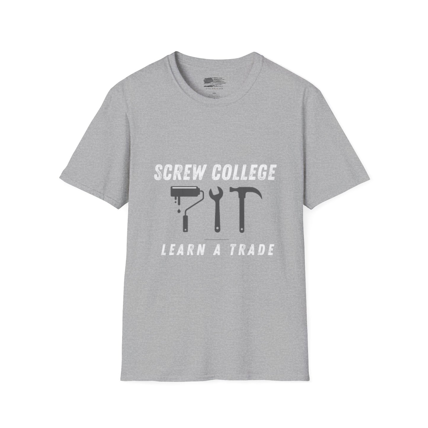 Support the Trades T-Shirt - College Debt Free - 100% Cotton - Soft & Lightweight