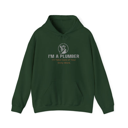 I'm a Plumber...I'll Take Care of Your Dirty Work Hoodie Unisex Heavy Blend™ Hooded Sweatshirt