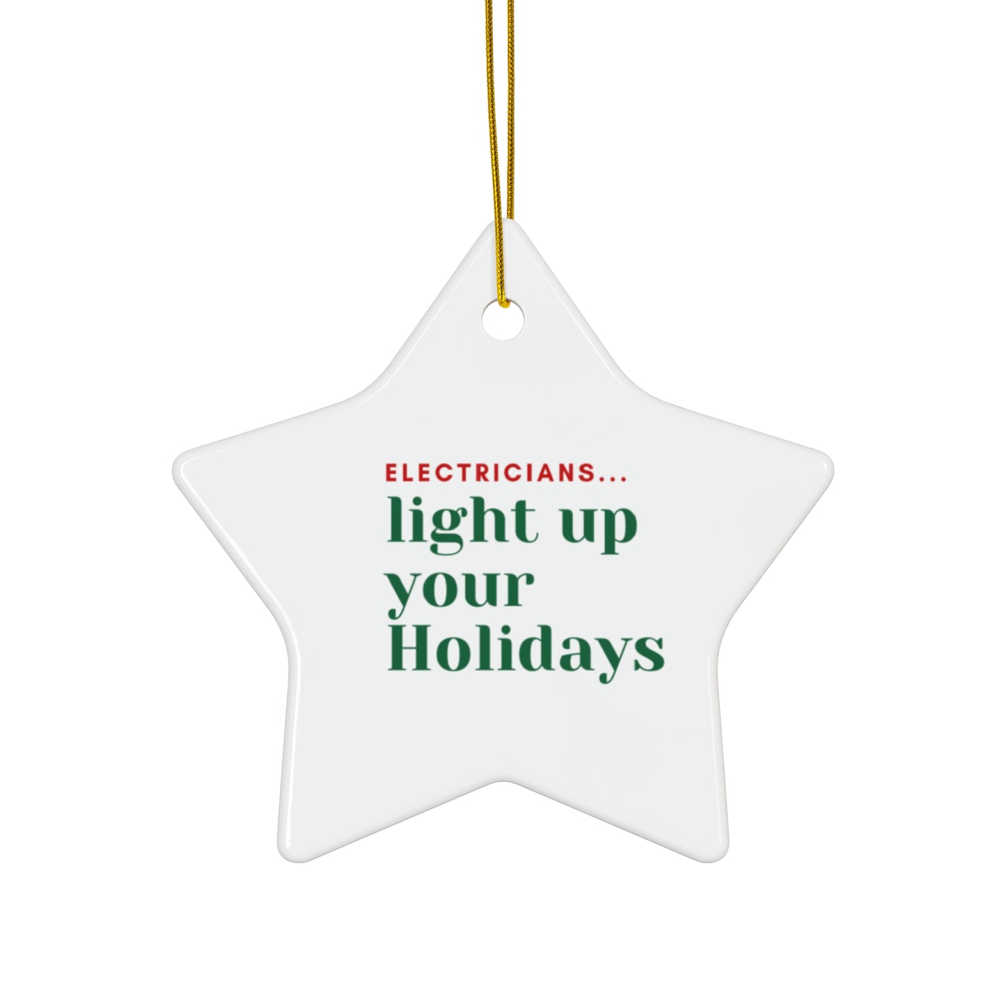 "ELECTRICIANS...light up your Holidays" Ceramic Ornament, 4 shapes