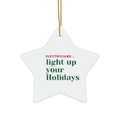 "ELECTRICIANS...light up your Holidays" Ceramic Ornament, 4 shapes