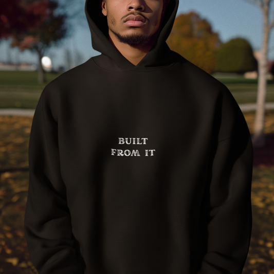 Built From It Hoodie