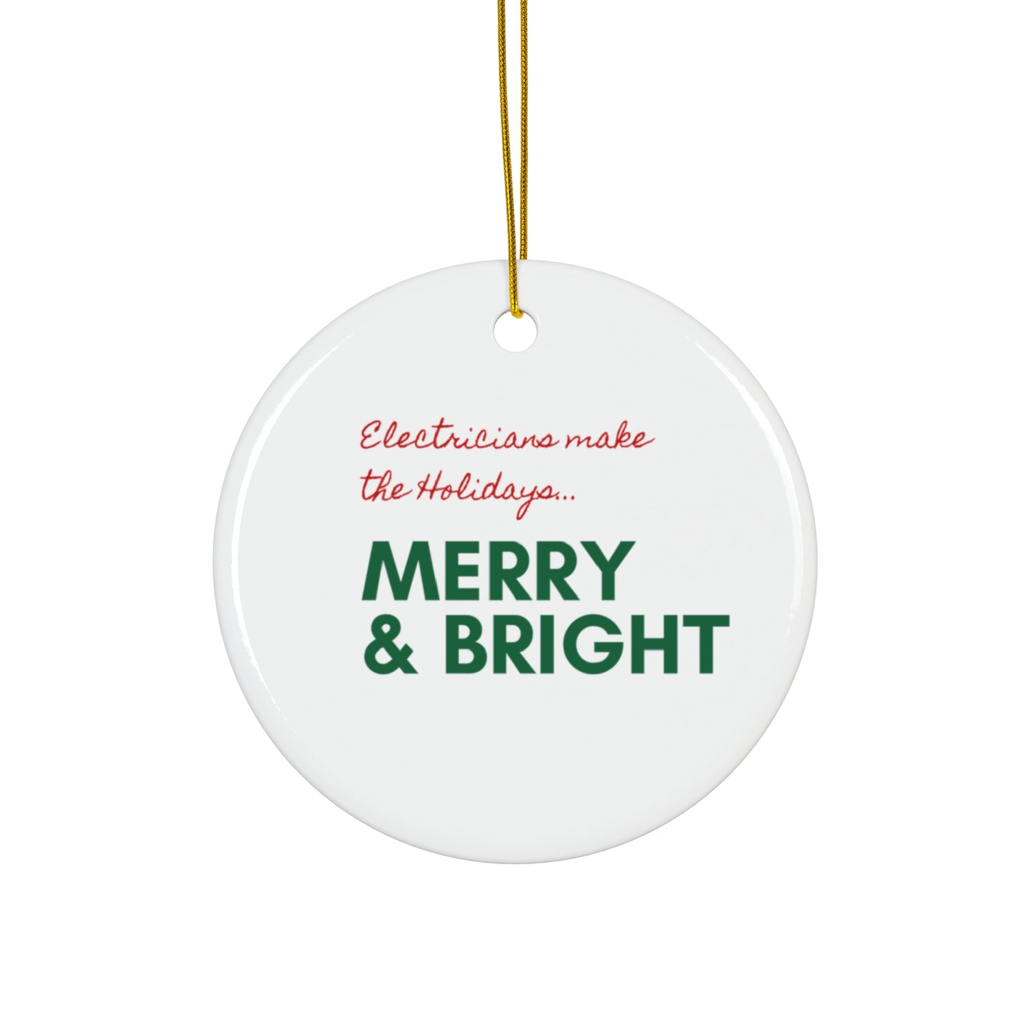 ELECTRICIANS...Make the Holidays Merry & Bright Ceramic Ornament, 2 Shapes