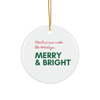 ELECTRICIANS...Make the Holidays Merry & Bright Ceramic Ornament, 2 Shapes