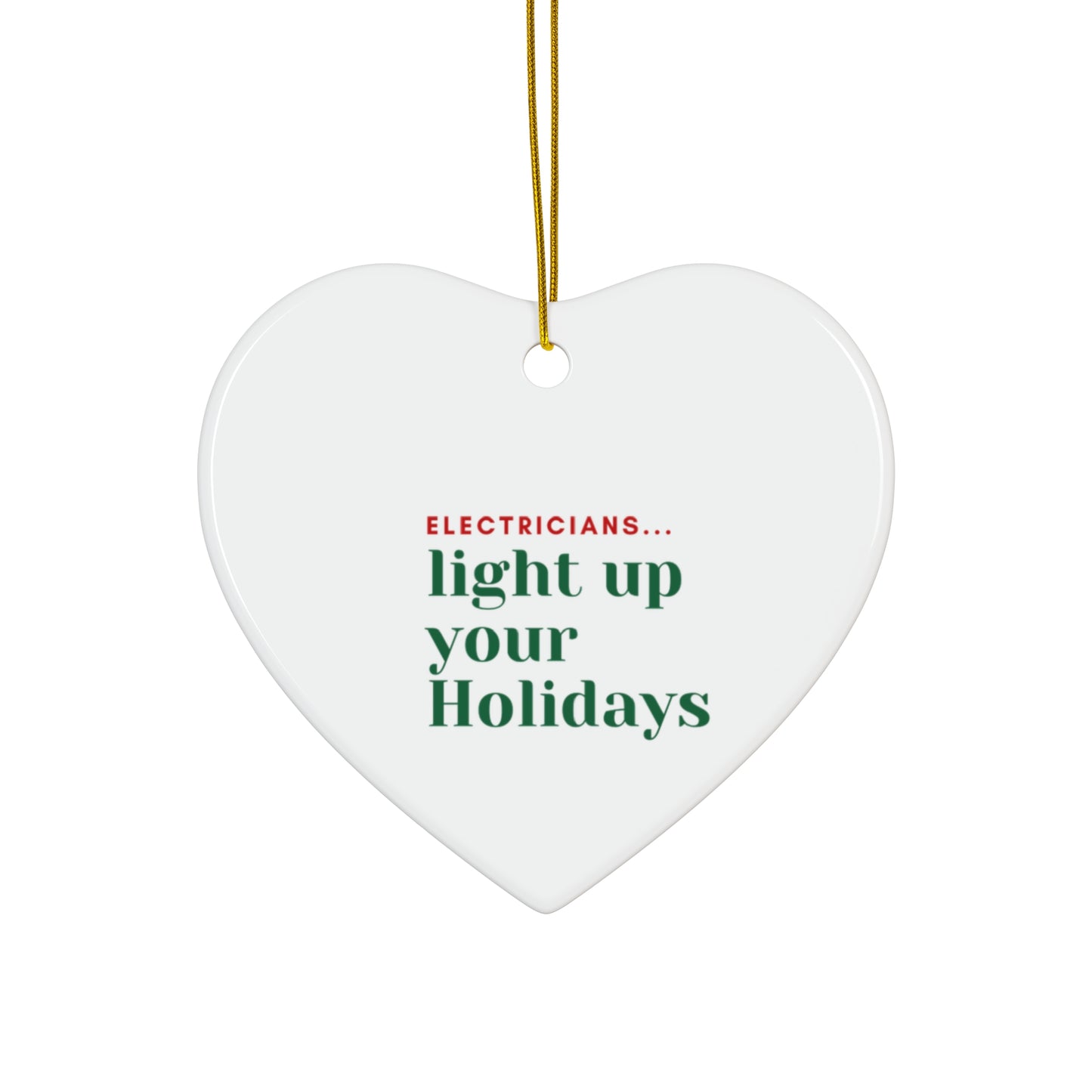 "ELECTRICIANS...light up your Holidays" Ceramic Ornament, 4 shapes