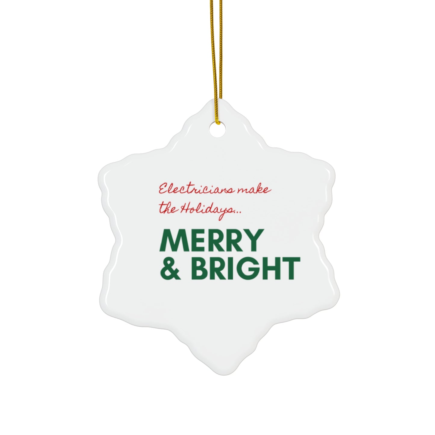 ELECTRICIANS...Make the Holidays Merry & Bright Ceramic Ornament, 2 Shapes