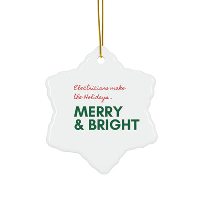 ELECTRICIANS...Make the Holidays Merry & Bright Ceramic Ornament, 2 Shapes