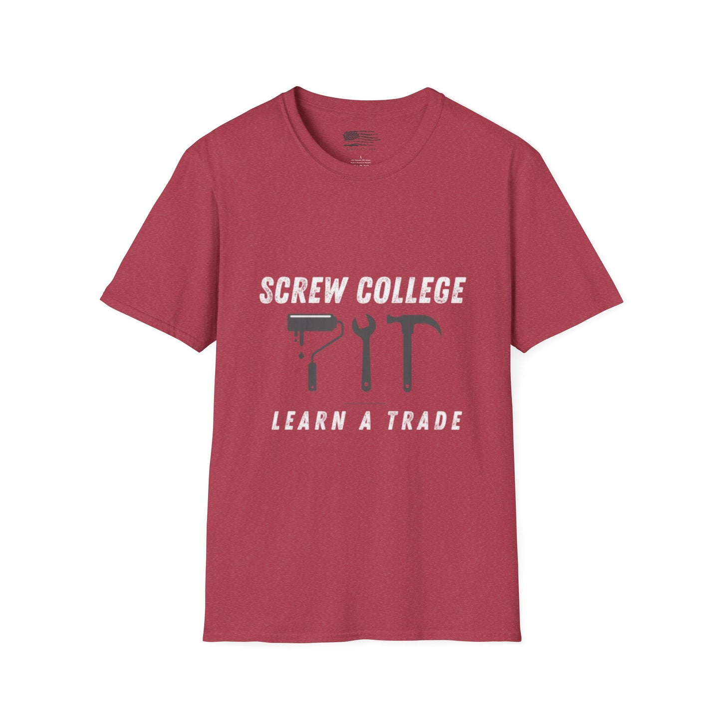 Support the Trades T-Shirt - College Debt Free - 100% Cotton - Soft & Lightweight