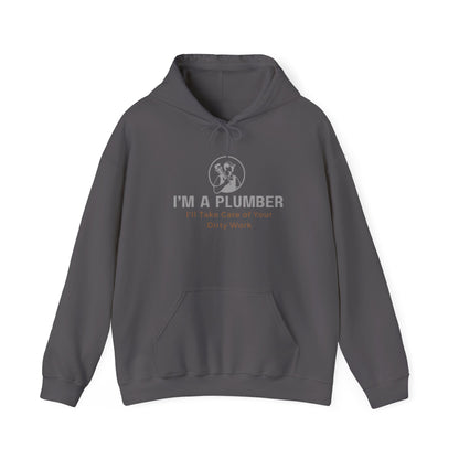 I'm a Plumber...I'll Take Care of Your Dirty Work Hoodie Unisex Heavy Blend™ Hooded Sweatshirt