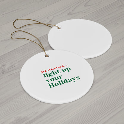 "ELECTRICIANS...light up your Holidays" Ceramic Ornament, 4 shapes