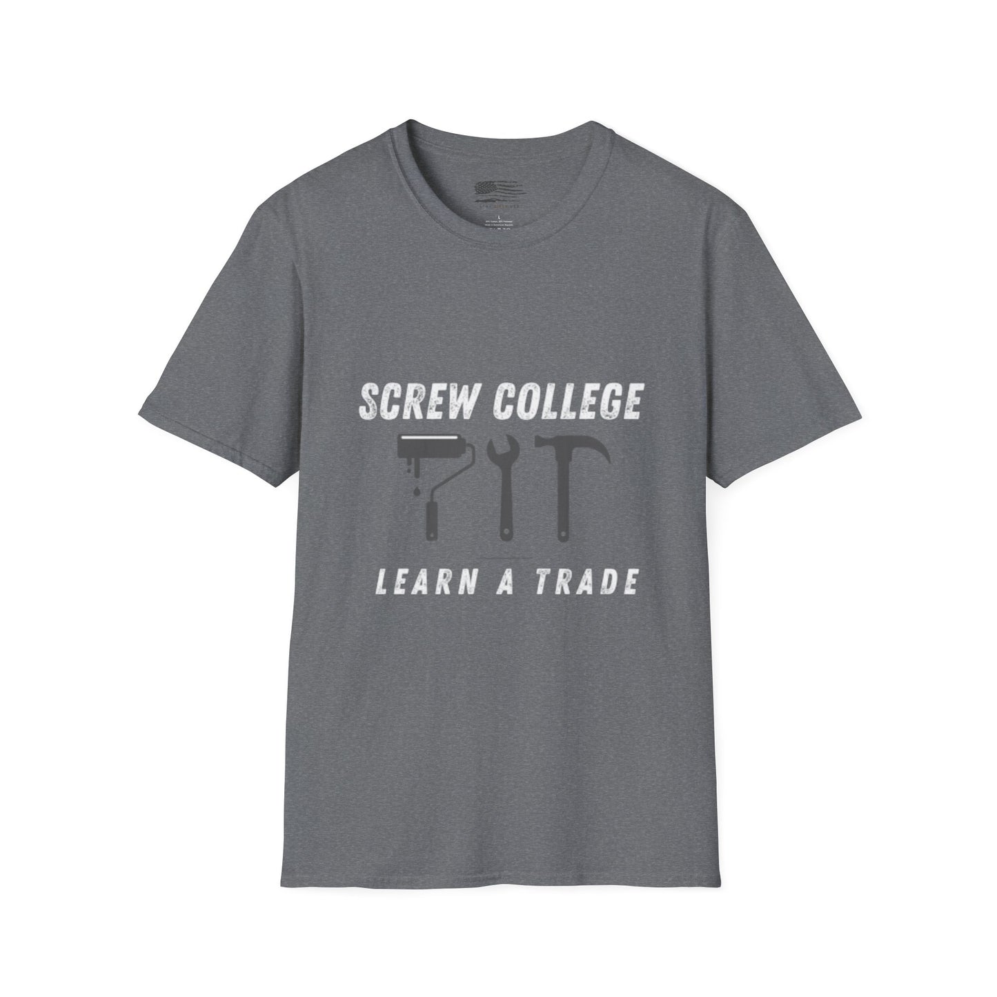 Support the Trades T-Shirt - College Debt Free - 100% Cotton - Soft & Lightweight