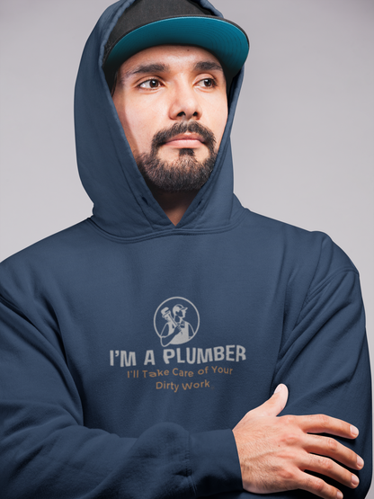 I'm a Plumber...I'll Take Care of Your Dirty Work Hoodie Unisex Heavy Blend™ Hooded Sweatshirt